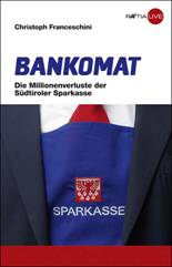 Christoph-Franceschini-Bankomat-die-Millionenverluste-der-Suedtiroler-Sparkasse-Cover-web