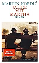 Jahre mit Martha: Roman